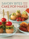 Cover image for Savory Bites From Your Cake Pop Maker